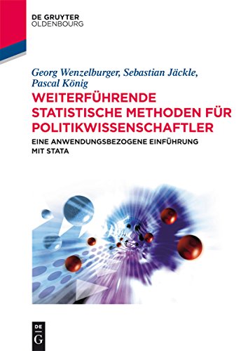 Weiterführende statistische Methoden für Politikwissenschaftler: Eine anwendungsbezogene Einführung mit Stata (Politikwissenschaft kompakt) von Walter de Gruyter